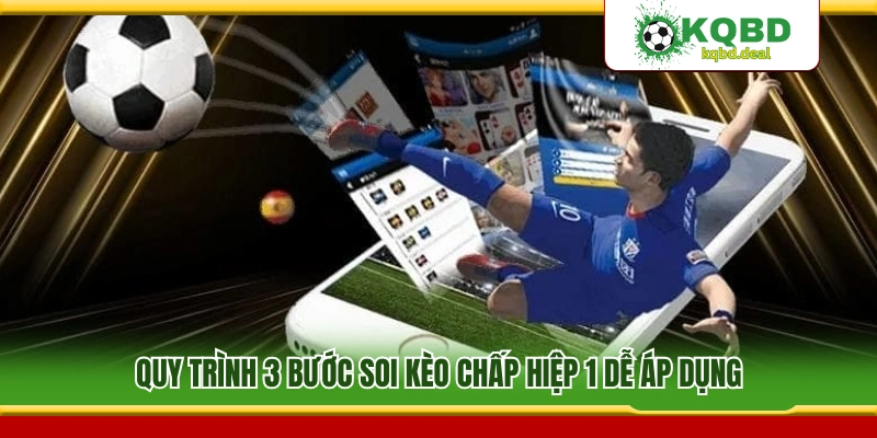 Hướng dẫn 3 bước soi kèo chấp hiệp 1 đơn giản 